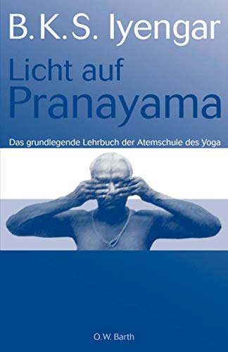9783426291672: Licht auf Pranayama: Das grundlegende Lehrbuch der Atemschule des Yoga