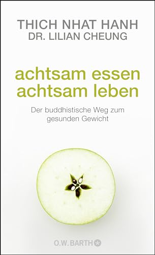 Beispielbild fr Achtsam essen - achtsam leben: Der buddhistische Weg zum gesunden Gewicht. zum Verkauf von INGARDIO