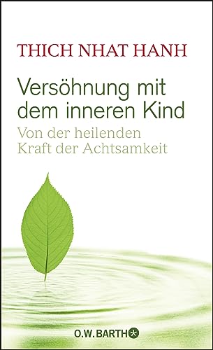 Beispielbild fr Vershnung mit dem inneren Kind: Von der heilenden Kraft der Achtsamkeit zum Verkauf von medimops