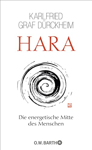 Hara: Die energetische Mitte des Menschen - Graf Dürckheim, Karlfried
