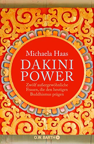 Stock image for Dakini Power: Zwlf auergewhnliche Frauen, die den heutigen Buddhismus prgen for sale by medimops