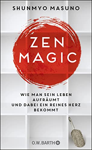 Imagen de archivo de ZEN MAGIC: Wie man sein Leben aufrumt und dabei ein reines Herz bekommt a la venta por medimops