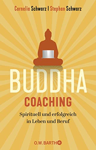 Beispielbild fr Buddha-Coaching: Spirituell und erfolgreich in Leben und Beruf zum Verkauf von medimops