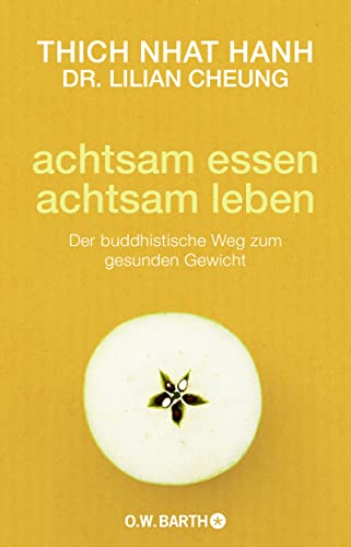 Beispielbild fr achtsam essen - achtsam leben: Der buddhistische Weg zum gesunden Gewicht zum Verkauf von medimops