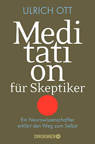 Beispielbild fr Meditation fr Skeptiker: Ein Neurowissenschaftler erklrt den Weg zum Selbst zum Verkauf von medimops