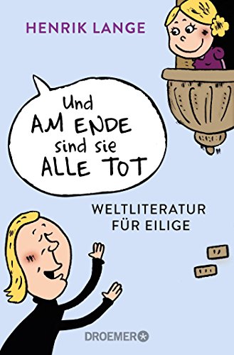 Stock image for Und am Ende sind sie alle tot: Weltliteratur fr Eilige for sale by medimops