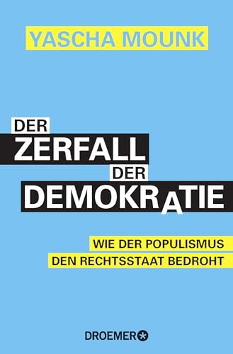 Imagen de archivo de Der Zerfall der Demokratie: Wie der Populismus den Rechtsstaat bedroht a la venta por medimops