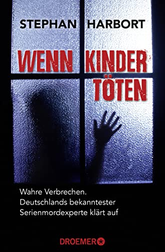 Beispielbild fr Wenn Kinder tten: Wahre Verbrechen - Deutschlands bekanntester Serienmordexperte klrt auf zum Verkauf von medimops