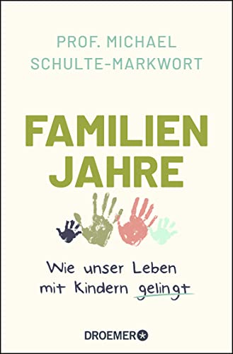 9783426301920: Familienjahre: Wie unser Leben mit Kindern gelingt