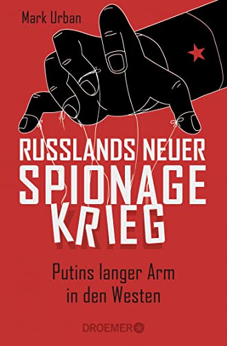 Beispielbild fr Russlands neuer Spionagekrieg: Putins langer Arm in den Westen zum Verkauf von medimops