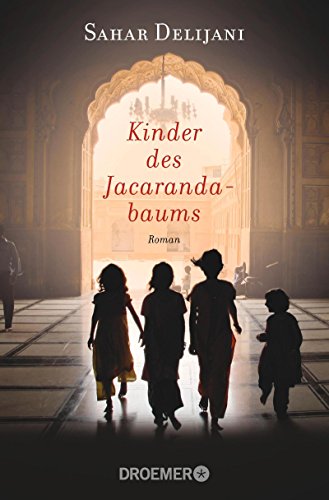 Stock image for Kinder des Jacarandabaums : Roman. Sahar Delijani. Aus dem Amerikan. von Juliane Grbener-Mller / Droemer ; 30446 for sale by Versandantiquariat Schfer