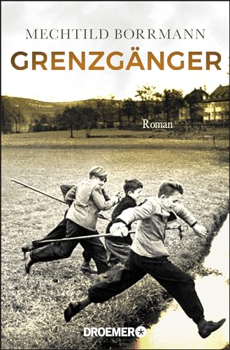 9783426306086: Grenzgnger: Roman. Die Geschichte einer verlorenen deutschen Kindheit