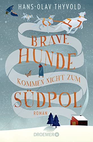 Stock image for Brave Hunde kommen nicht zum Sdpol: Roman for sale by medimops