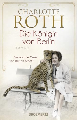 Stock image for Die Knigin von Berlin: Sie war die Muse von Bertolt Brecht. Roman for sale by medimops