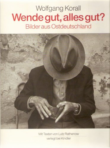 Stock image for Wende gut, alles gut? Bilder aus Ostdeutschland - mit Texten von Lutz Rathenow for sale by Oberle