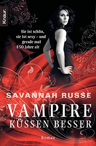 Stock image for Vampire kssen besser: Sie ist schn, sie ist sexy - und gerade mal 450 Jahre alt for sale by Ammareal