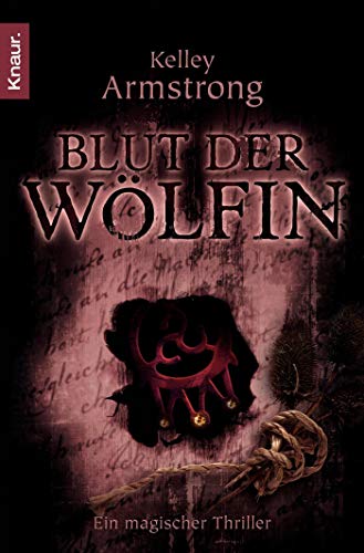 Armstrong, K: Blut der Wölfin : Ein magischer Thriller. Deutsche Erstausgabe - Kelley Armstrong