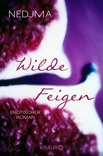 Stock image for Wilde Feigen: Erotischer Roman for sale by medimops