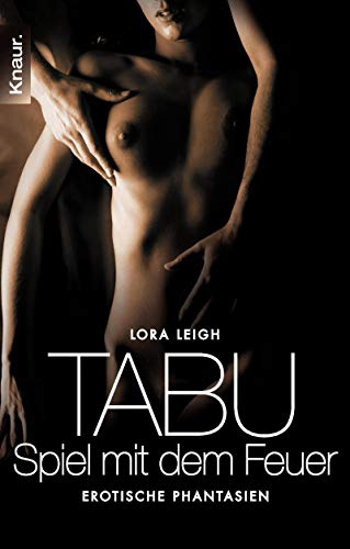 Tabu - Spiel mit dem Feuer (9783426507001) by Lora Leigh