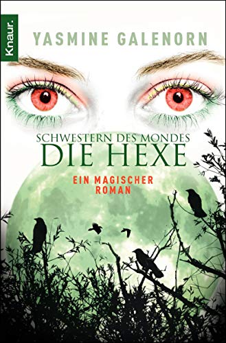 Schwestern des Mondes 01 - Die Hexe (9783426507377) by Yasmine Galenorn