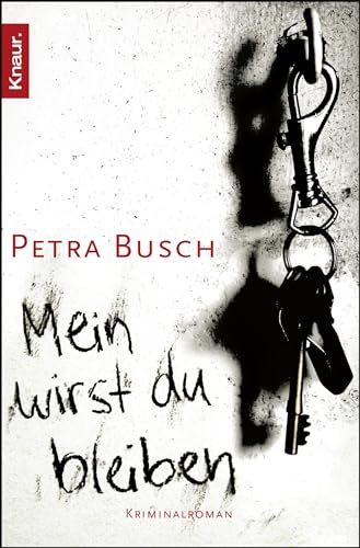 Mein wirst du bleiben: Kriminalroman - Busch, Petra