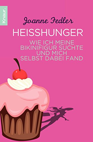 Stock image for Heihunger: Wie ich meine Bikinifigur suchte und mich selbst dabei fand for sale by Antiquariat Buchhandel Daniel Viertel