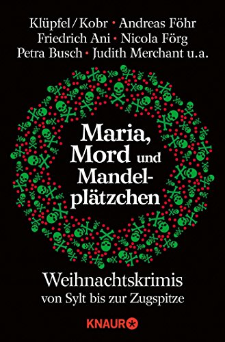 Beispielbild fr Maria, Mord und Mandelplätzchen: Weihnachtskrimis von Sylt bis zur Zugspitze Klüpfel, Volker; Kobr, Michael; Ani, Friedrich; F hr, Andreas; F rg, Nicola; Lüpkes, Sandra; Mischke, Susanne; Busch, Petra; Kruse, Tatjana; Pauly, Gisa; Merchant, Judith; Bezler zum Verkauf von tomsshop.eu