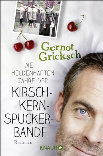 Stock image for Die heldenhaften Jahre der Kirschkernspuckerbande -Language: german for sale by GreatBookPrices