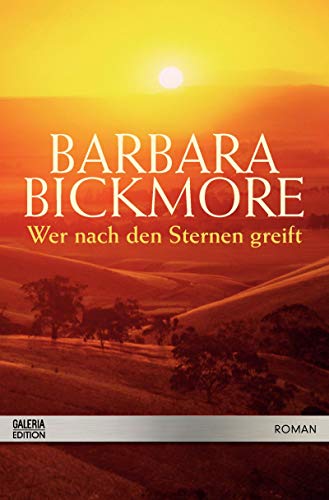 Beispielbild fr Wer nach den Sternen greift : Roman. Barbara Bickmore. Aus dem Engl. von Margarethe van Pe / Galleria-Edition zum Verkauf von NEPO UG