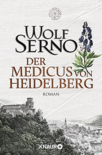 Der Medicus von Heidelberg: Roman - Wolf Serno