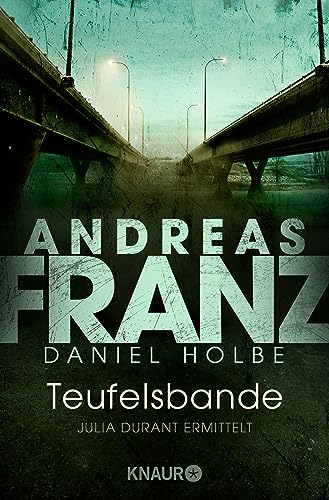 Teufelsbande : ein neuer Fall für Julia Durant ; Roman. Andreas Franz ; Daniel Holbe / Knaur ; 51357 - Franz, Andreas