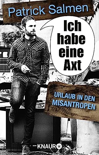 Beispielbild fr Ich habe eine Axt - Urlaub in den Misantropen zum Verkauf von medimops