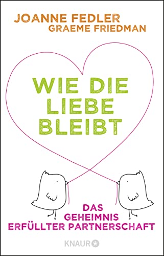 Stock image for Wie die Liebe bleibt: Das Geheimnis erfllter Partnerschaft for sale by medimops