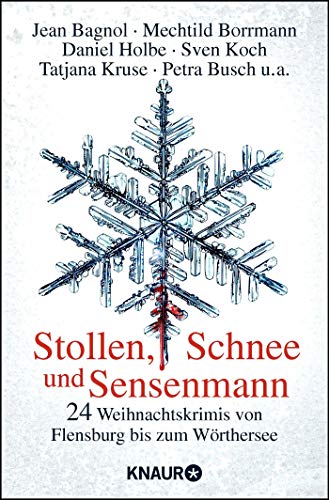 Stollen, Schnee und Sensenmann: 24 Weihnachtskrimis von Flensburg bis zum Wörthersee - Bagnol, Jean, Richard Birkefeld Daniel Holbe u. a.