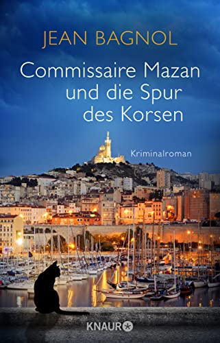 Commissaire Mazan und die Spur des Korsen : Kriminalroman - Jean Bagnol