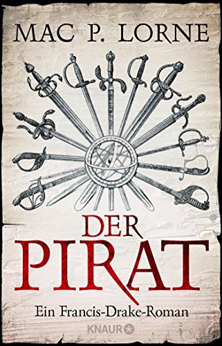 Der Pirat : Ein Francis-Drake-Roman - Mac P. Lorne