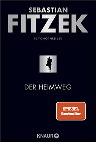 9783426519462: Der Heimweg: Psychothriller | SPIEGEL-Bestseller | 'Kein deutscher Spannungsautor beherrscht die Klaviatur des Schreckens so wie Sebastian Fitzek.' Rhein-Neckar-Zeitung