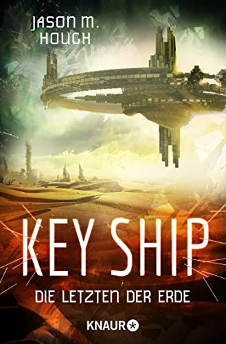 Beispielbild fr Key Ship: Die Letzen der Erde (Die Dire-Earth-Trilogie, Band 3) zum Verkauf von medimops