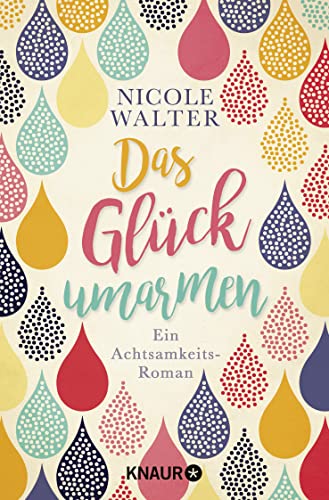 Beispielbild fr Das Glck umarmen: Ein Achtsamkeits-Roman zum Verkauf von medimops