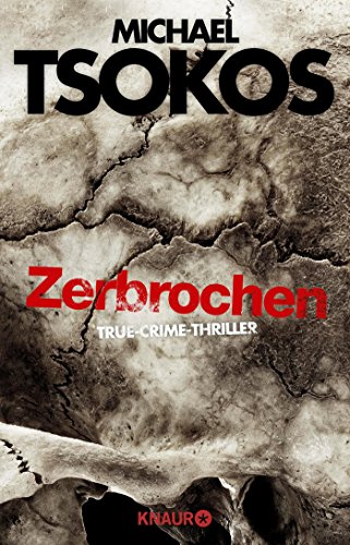Stock image for Zerbrochen: True-Crime-Thriller for sale by medimops