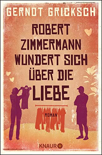 Beispielbild fr Robert Zimmermann wundert sich ber die Liebe: Roman zum Verkauf von medimops