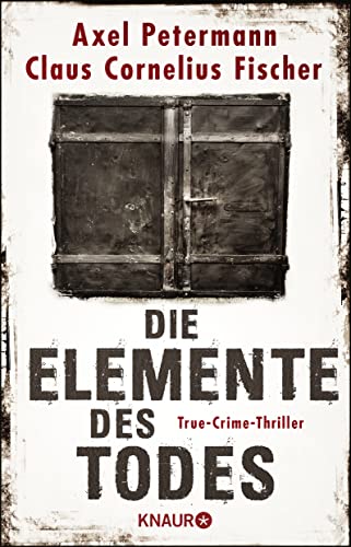 Stock image for Die Elemente des Todes: True-Crime-Thriller for sale by medimops