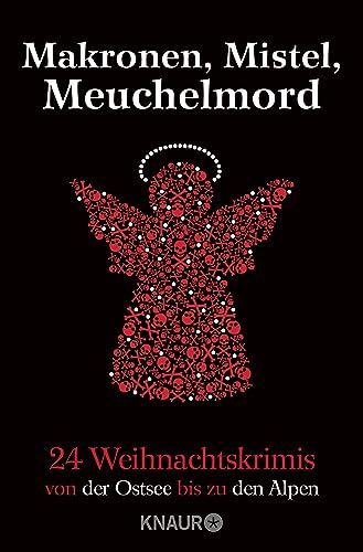 Beispielbild fr Makronen, Mistel, Meuchelmord : 24 Weihnachtskrimis von der Ostsee bis zu den Alpen. Greta Frank (Hrsg.) / Knaur ; 52355 zum Verkauf von Preiswerterlesen1 Buchhaus Hesse