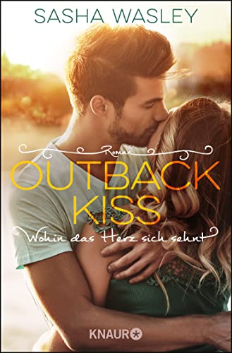 Stock image for Outback Kiss. Wohin das Herz sich sehnt: Roman (Die Outback-Sisters-Serie, Band 2) for sale by medimops