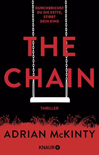 Stock image for The Chain - Durchbrichst du die Kette, stirbt dein Kind for sale by ThriftBooks-Dallas