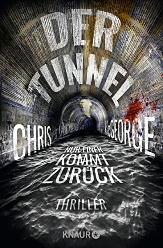 Stock image for Der Tunnel - Nur einer kommt zurck: Thriller for sale by medimops