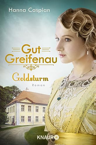 Gut Greifenau - Goldsturm : Roman - Hanna Caspian