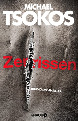 Zerrissen: True-Crime-Thriller (Die Fred Abel-Reihe, Band 4) - Tsokos, Michael