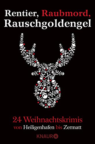 9783426526514: Rentier, Raubmord, Rauschgoldengel: Von Heiligenhafen bis Zermatt - 24 Weihnachtskrimis