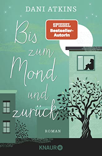 9783426527078: Bis zum Mond und zurck: Roman | Ganz groes Gefhlskino von SPIEGEL-Bestseller-Autorin Dani Atkins